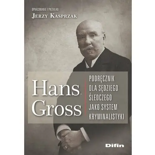 Difin Hans gross podręcznik dla sędziego śledczego jako system kryminalistyki