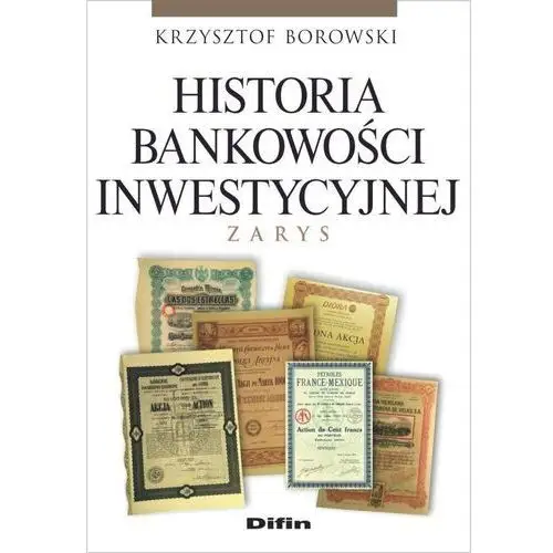 Difin Historia bankowości inwestycyjnej zarys- bezpłatny odbiór zamówień w krakowie (płatność gotówką lub kartą)