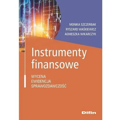 Difin Instrumenty finansowe. wycena, ewidencja, sprawozdawczość
