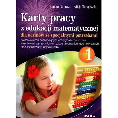 Karty pracy z edukacji matematycznej dla uczniów ze specjalnymi potrzebami. część 1 Difin