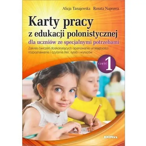Difin Karty pracy z edukacji polonistycznej dla uczniów ze specjalnymi potrzebami. część 1