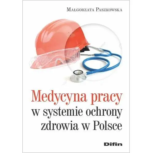 Medycyna pracy w systemie ochronie zdrowia w polsce