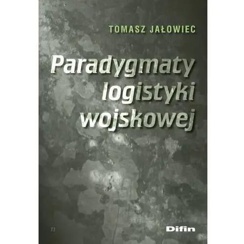 Paradygmaty logistyki wojskowej - Jałowiec Tomasz - książka