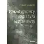 Paradygmaty logistyki wojskowej - Jałowiec Tomasz - książka Sklep on-line