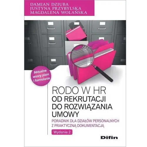 Difin Rodo w hr. od rekrutacji do rozwiązania umowy. poradnik dla działów personalnych z praktyczną dokumentacją