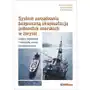 System zarządzania bezpieczną eksploatacją jednostek morskich w zarysie. analiza organizacji i metodyka oceny bezpieczeństwa Sklep on-line