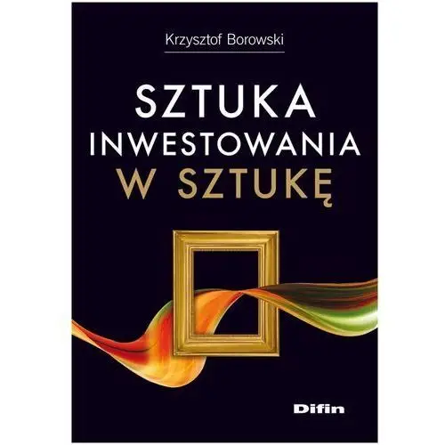 Sztuka inwestowania w sztukę Difin