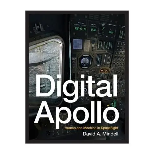 Digital Apollo Mindell, David A. (Director, Massachusetts Institute of Technology)