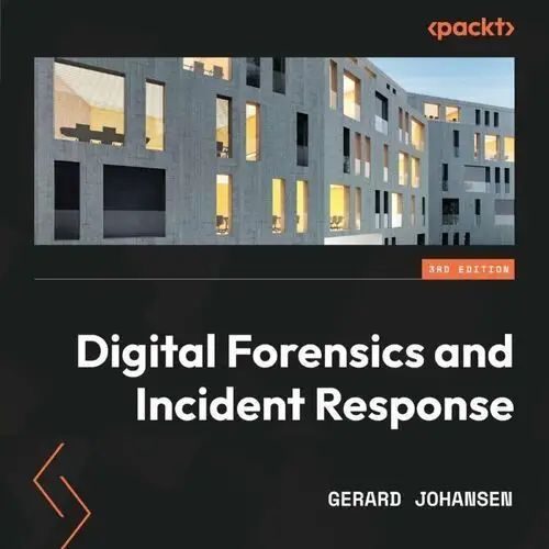 Digital Forensics and Incident Response. Third Edition