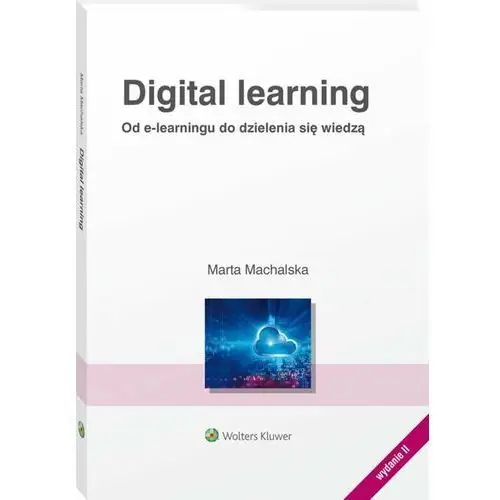 Digital learning. Od e-learningu do dzielenia się wiedzą