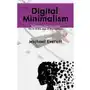 Digital Minimalism. Reclaiming Your Time and Focus in the Age of Distractions Sklep on-line