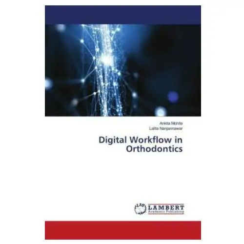 Digital workflow in orthodontics Lap lambert academic publishing