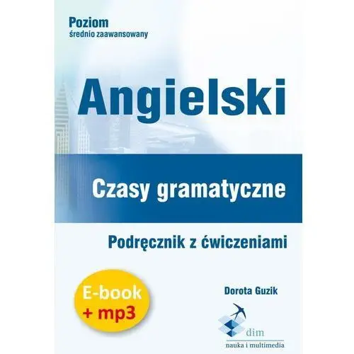 Dim - nauka i multimedia Angielski. czasy gramatyczne. podręcznik z ćwiczeniami (e-book+mp3)