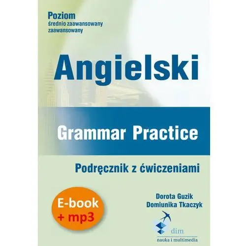 Angielski. grammar practice. podręcznik z ćwiczeniami (e-book + mp3) Dim - nauka i multimedia