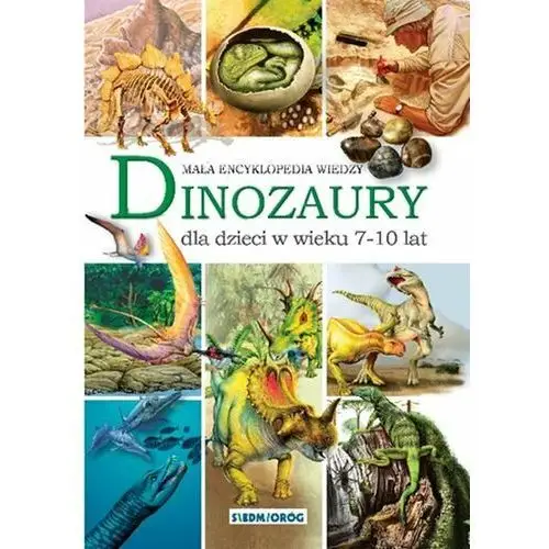 Dinozaury. Mała encyklopedia wiedzy