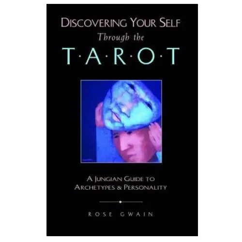 Discovering Your Self Through the Tarot