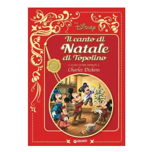 Canto di natale di topolino. e altre storie ispirate a charles dickens. disney Disney libri