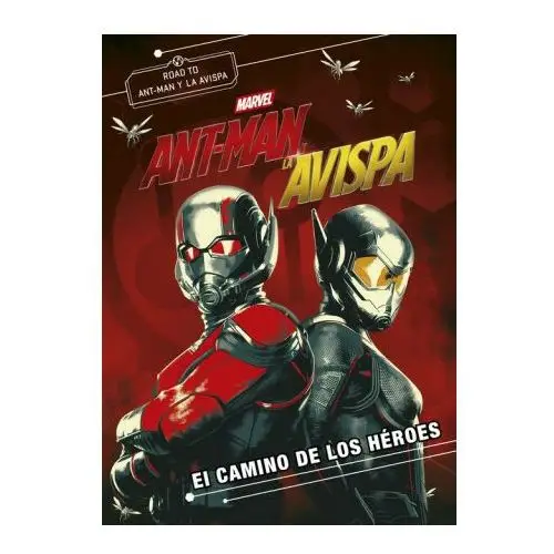 Disney libros Ant-man y la avispa:el camino de los hÈroes