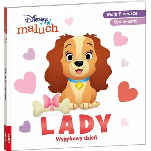 Disney Maluch. Moje Pierwsze Opowiastki. Lady. Wyjątkowy dzień