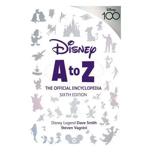 Disney A to Z: The Official Encyclopedia, Sixth Edition