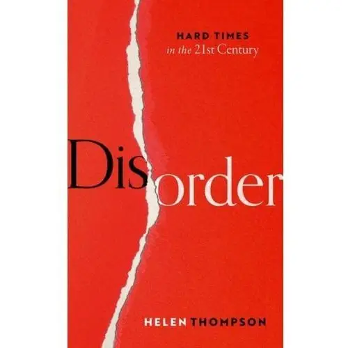 Disorder: Hard Times in the 21st Century