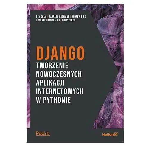 Django. Tworzenie nowoczesnych aplikacji internetowych w Pythonie