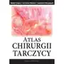 ATLAS CHIRURGII TARCZYCY Sklep on-line