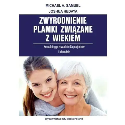 Dk media Zwyrodnienie plamki związane z wiekiem. przewodnik dla pacjentów i ich rodzin