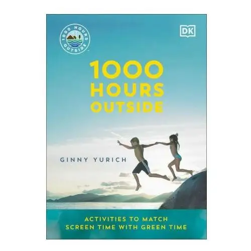 Dk pub 1000 hours outside: activities to match screen time with green time