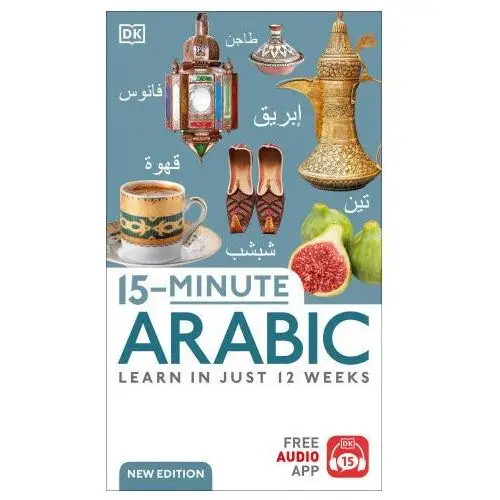 15-Minute Arabic: Learn in Just 12 Weeks