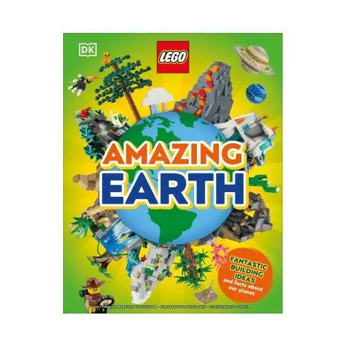 Lego Amazing Earth: Fantastic Building Ideas and Facts about Our Planet