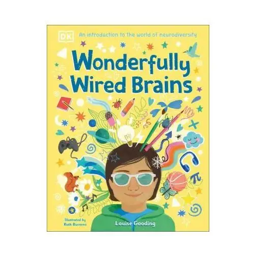 Wonderfully wired brains: an introduction to the world of neurodiversity Dk pub