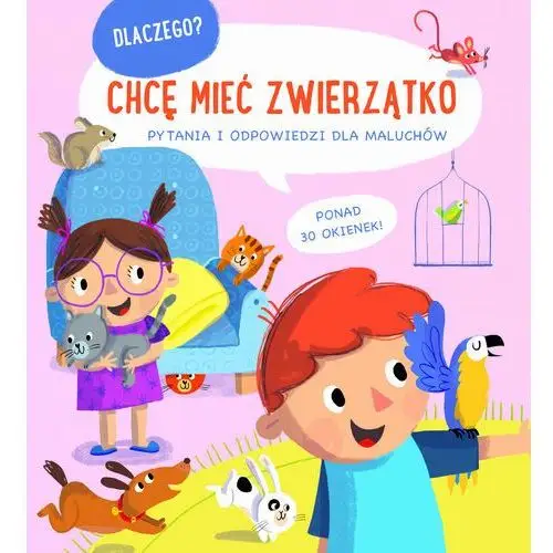 Dlaczego? Chcę mieć zwierzątko