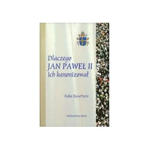 Dlaczego Jan Paweł II ich Kanonizował?