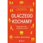 Dlaczego kochamy. naukowe kulisy najbliższych więzi Słowne (dawniej burda książki) Sklep on-line