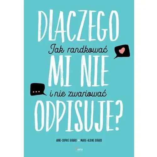 Dlaczego mi nie odpisuje? - girard anne-sophie, girard marie-aldine