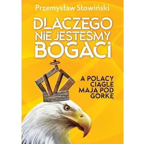 Dlaczego nie jesteśmy bogaci