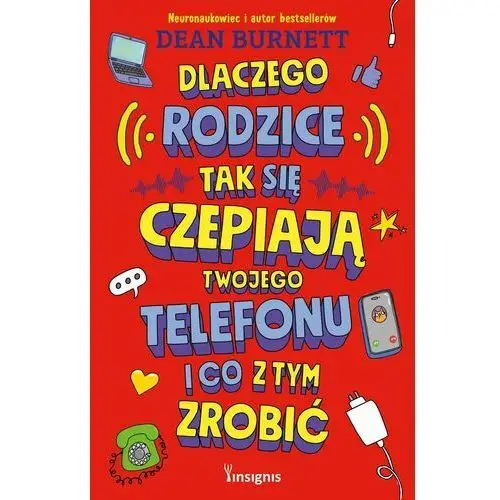 Dlaczego rodzice tak się czepiają twojego telefonu i co z tym zrobić