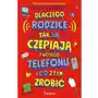 Dlaczego rodzice tak się czepiają twojego telefonu i co z tym zrobić Sklep on-line