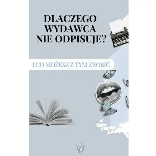 Dlaczego wydawca nie odpisuje? I co możesz z tym zrobić