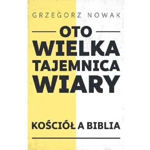 Oto wielka tajemnica wiary