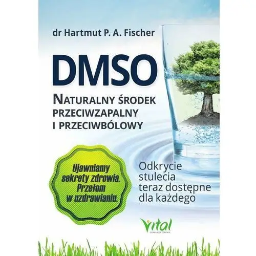 DMSO naturalny środek przeciwzapalny i przeciwbólowy. Odkrycie stulecia teraz dostępne dla każdego