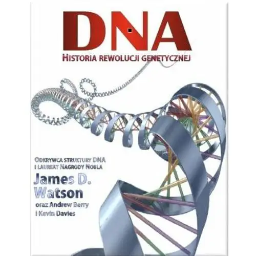 DNA Historia rewolucji genetycznej