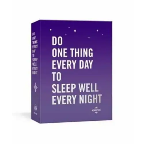 Do One Thing Every Day to Sleep Well Every Night: A Journal