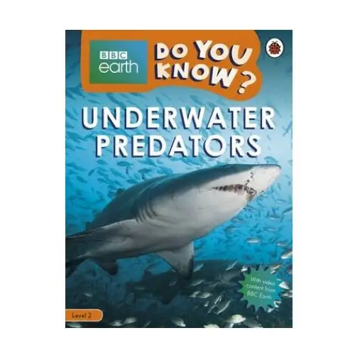 Do you know? level 2 - bbc earth underwater predators Penguin random house children's uk