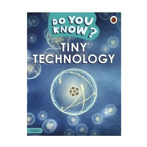 Do you know? level 4 - tiny technology Penguin random house children's uk