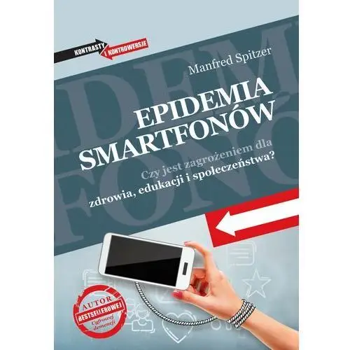 Dobra literatura Epidemia smartfonów czy jest zagrożeniem dla zdrowia, edukacji i społeczeństwa?