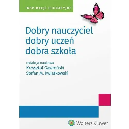 Dobry nauczyciel - dobry uczeń - dobra szkoła