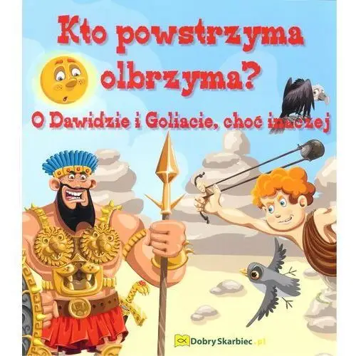 Dobry skarbiec Kto powstrzyma olbrzyma. o dawidzie i goliacie, ch