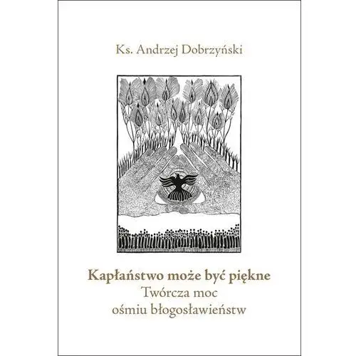 Dobrzyński andrzej ks. Kapłaństwo może być piękne